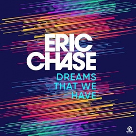 ERIC CHASE - DREAMS THAT WE HAVE